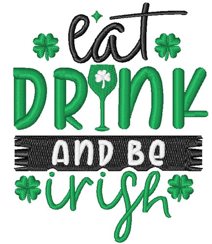 Eat Drink By Irish Machine Embroidery Design