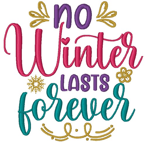 No Winter Lasts Forever Machine Embroidery Design