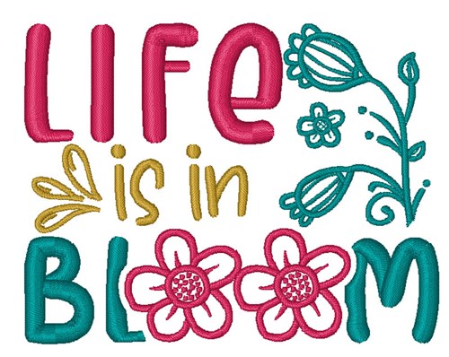 Life Is In Bloom Machine Embroidery Design
