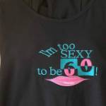 Picture of Too Sexy For 60 Machine Embroidery Design