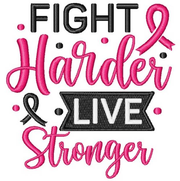 Picture of Fight Harder Live Stronger Machine Embroidery Design