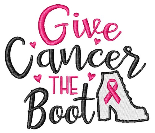 Give Cancer the Boot Machine Embroidery Design