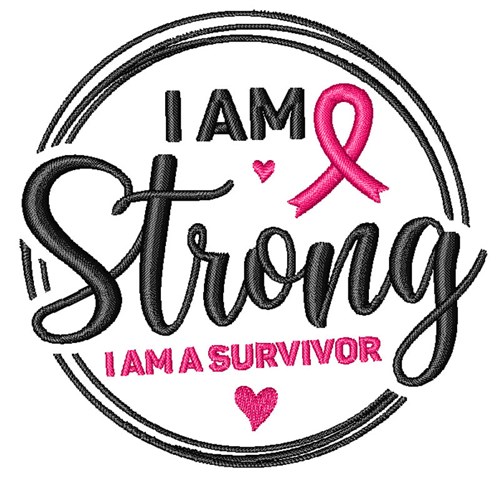 I am Strong I am a Survivor Machine Embroidery Design