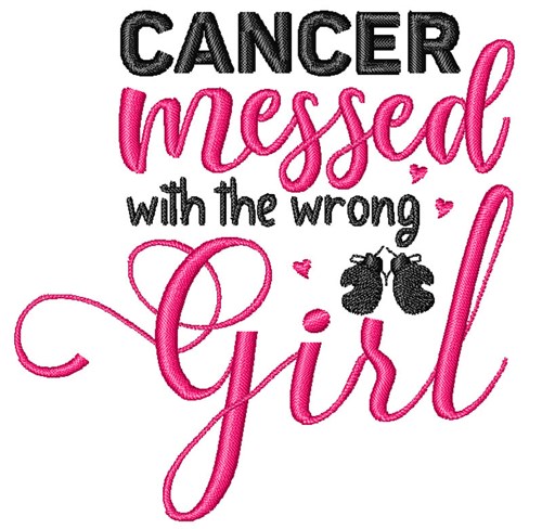 Cancer messed with the Wrong Girl Machine Embroidery Design