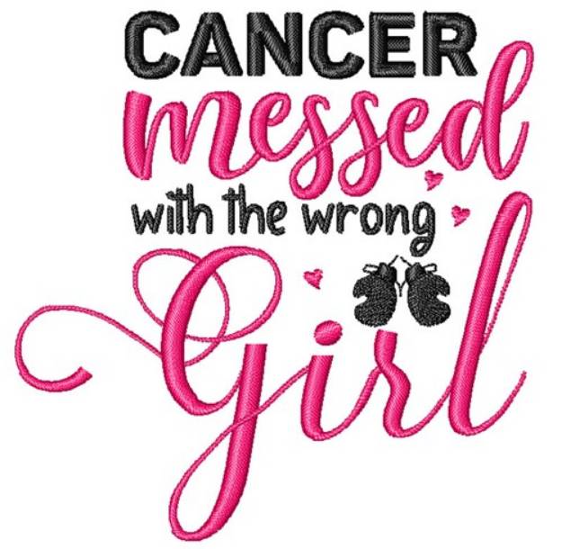 Picture of Cancer messed with the Wrong Girl Machine Embroidery Design