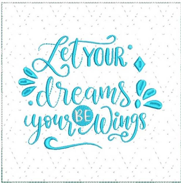 Picture of Dreams be Wings Machine Embroidery Design