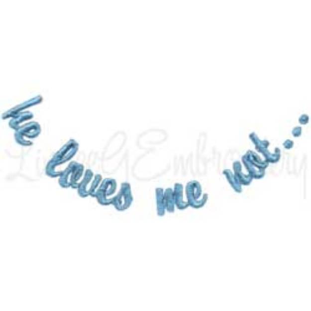 Picture of He Loves Me Not Machine Embroidery Design