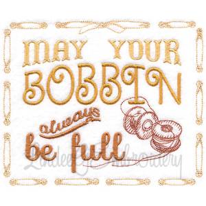 Picture of May Your Bobbin Be Full Machine Embroidery Design