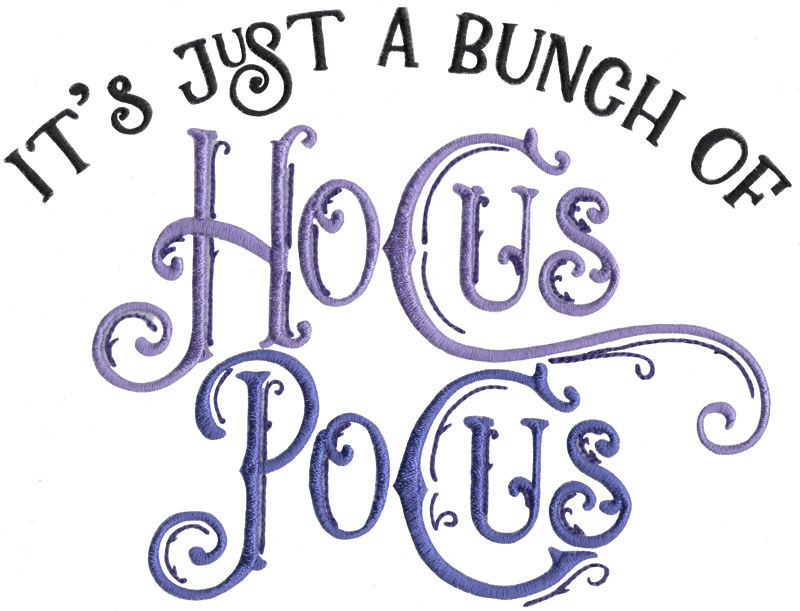Its Just A Bunch Of Hocus Pocus Machine Embroidery Design