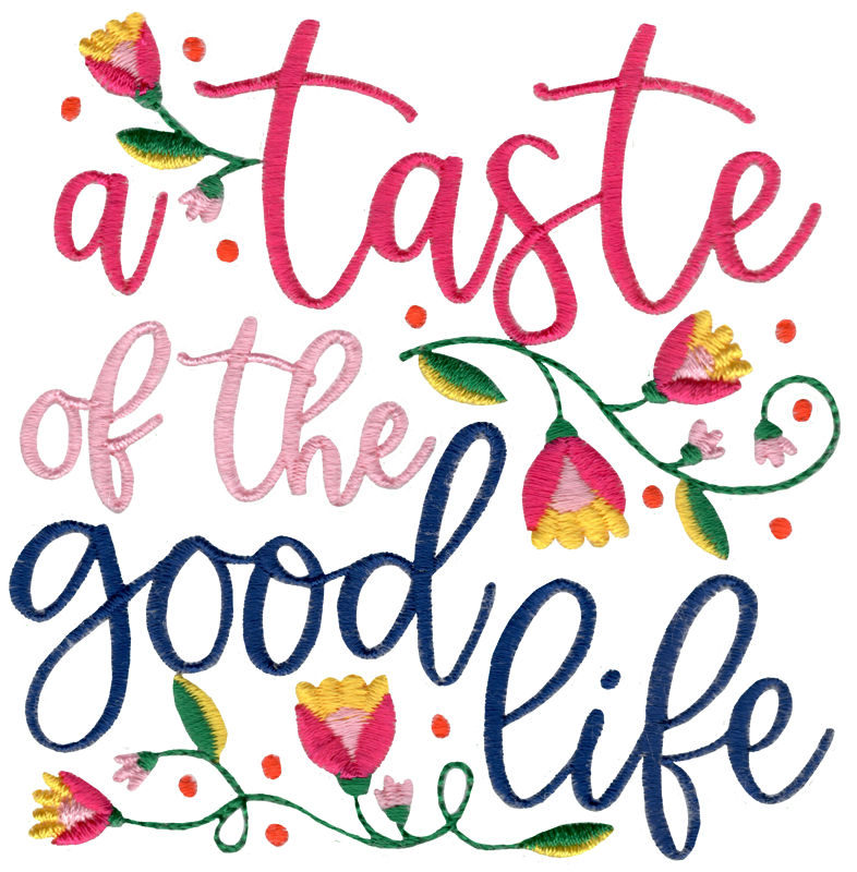 A Taste Of The Good Life Machine Embroidery Design