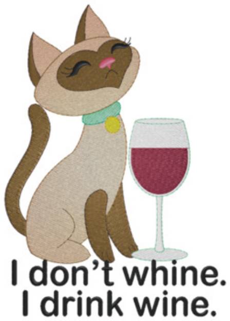 Picture of I Don't Whine. I Drink Wine. Machine Embroidery Design