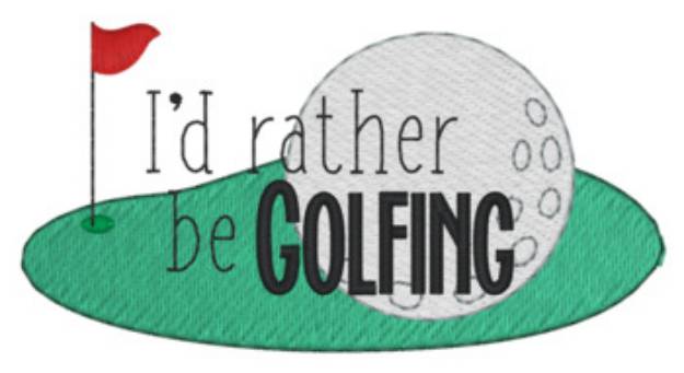 Picture of Rather Be Golfing Machine Embroidery Design