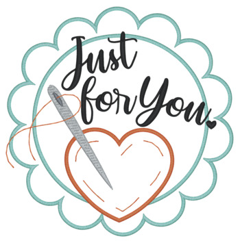 Just For You Machine Embroidery Design